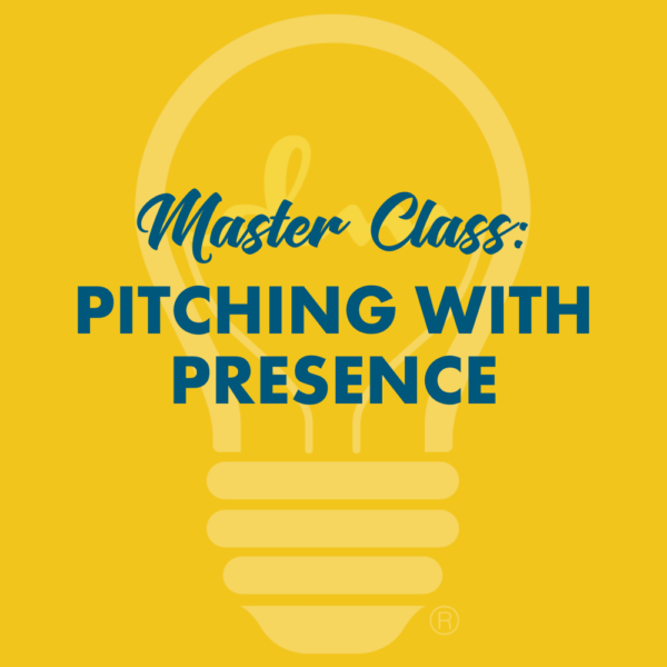 Master Class: Pitching with Presence in a Virtual Environment